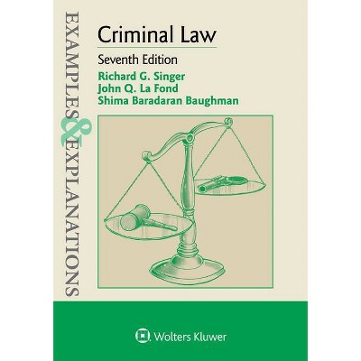 Examples & Explanations for Criminal Law - 7th Edition by  Richard G Singer (Paperback)