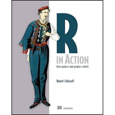 R in Action - by  Robert I Kabacoff (Paperback)