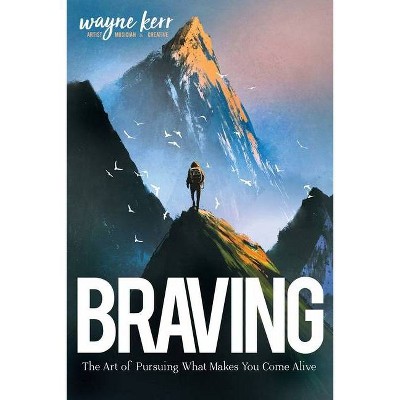 Braving - by  Wayne Kerr (Paperback)