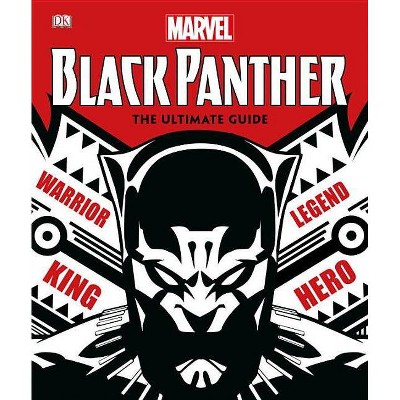 Marvel Black Panther: The Ultimate Guide - by  DK (Hardcover)