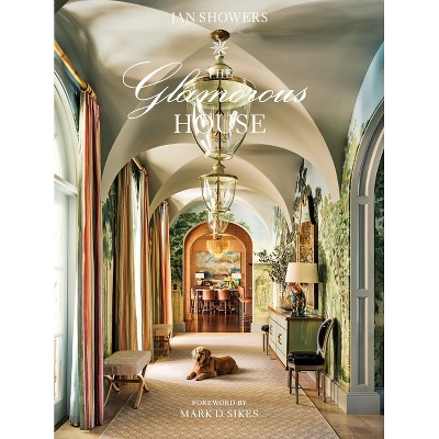 The Glamorous House - by  Jan Showers (Hardcover)
