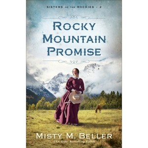 Rocky Mountain Promise - (Sisters of the Rockies) by  Misty M Beller (Hardcover) - 1 of 1