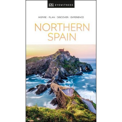 DK Eyewitness Northern Spain - (Travel Guide) by  Dk Eyewitness (Paperback)