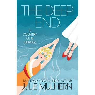 The Deep End - (Country Club Murders) 2nd Edition by  Julie Mulhern (Paperback)