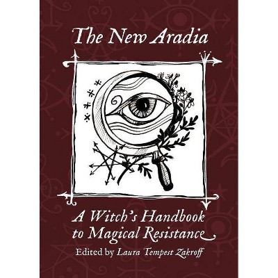 The New Aradia - by  Laura Tempest Zakroff (Paperback)