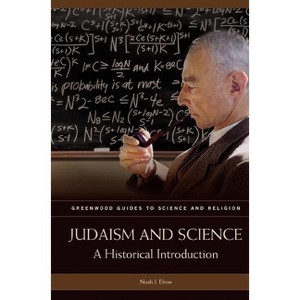 Judaism and Science - (Greenwood Guides to Science and Religion) Annotated by  Noah Efron (Hardcover) - 1 of 1