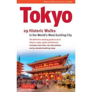 Tokyo, 29 Historic Walks in the World's Most Exciting City - by  Martin & Phyllis G Martin (Hardcover) - 1 of 1