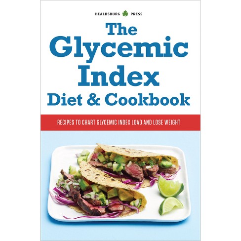 The Glycemic Index Diet & Cookbook - by  Healdsburg Press (Paperback) - image 1 of 1