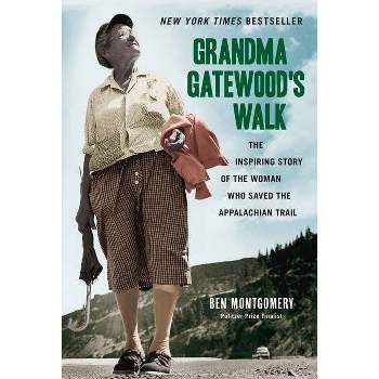 Grandma Gatewood's Walk - by  Ben Montgomery (Paperback)