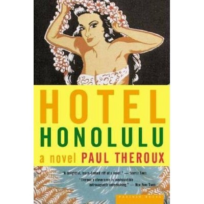 Hotel Honolulu - by  Paul Theroux (Paperback)