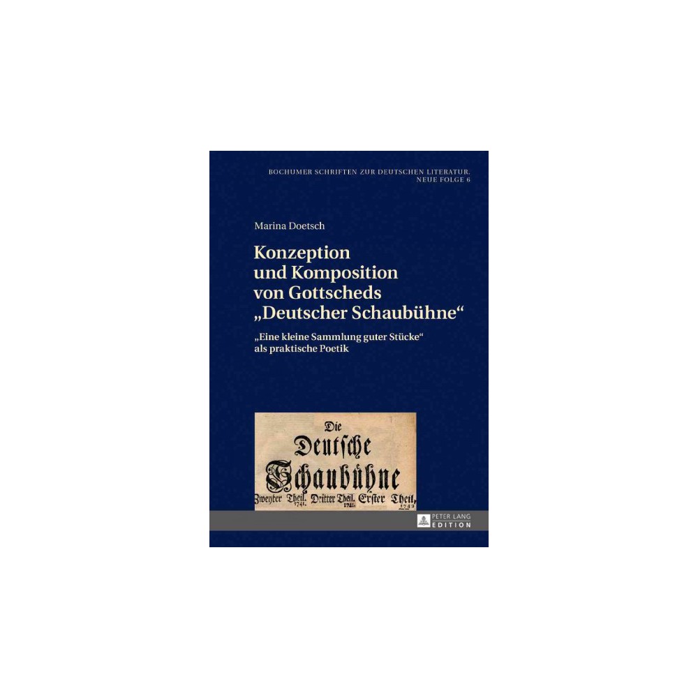 ISBN 9783631676202 product image for Konzeption Und Komposition Von Gottscheds deutscher Schaubuehne : Eine Kleine Sa | upcitemdb.com