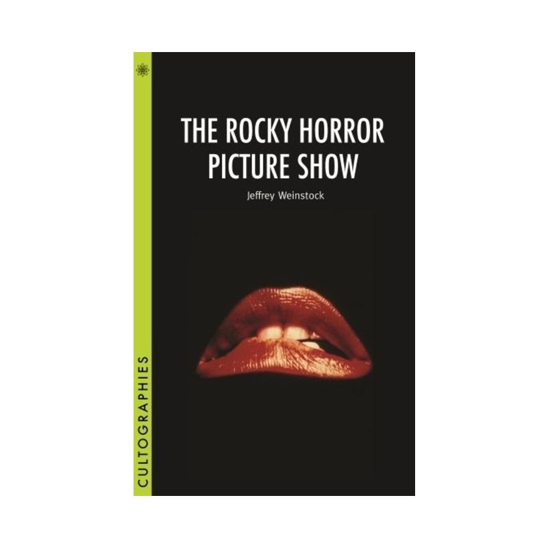 The Rocky Horror Picture Show - (Cultographies) by  Jeffrey Weinstock (Paperback), 1 of 2