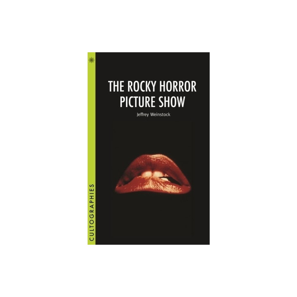 The Rocky Horror Picture Show - (Cultographies) by Jeffrey Weinstock (Paperback)