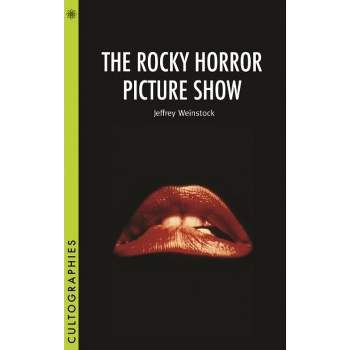 The Rocky Horror Picture Show - (Cultographies) by  Jeffrey Weinstock (Paperback)