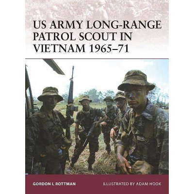 US Army Long-Range Patrol Scout in Vietnam 1965-71 - (Warrior) by  Gordon L Rottman (Paperback)