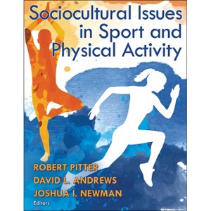 Sociocultural Issues in Sport and Physical Activity - by  Robert Pitter & David L Andrews & Joshua I Newman (Paperback) - 1 of 1