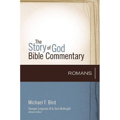 Romans, 6 - (Story of God Bible Commentary) by  Michael F Bird (Hardcover)