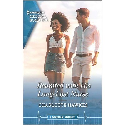 Reunited with His Long-Lost Nurse - (Island Clinic) Large Print by  Charlotte Hawkes (Paperback)