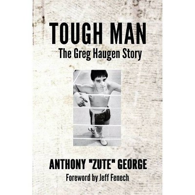 Tough Man - by  Anthony Zute George (Paperback)