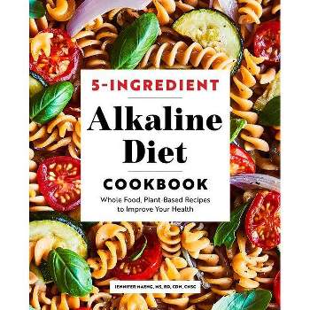 5-Ingredient Alkaline Diet Cookbook - by  Jennifer Maeng (Paperback)