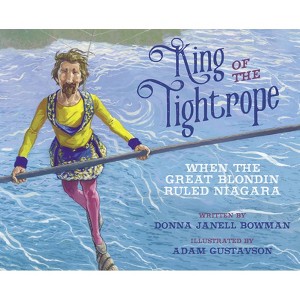 King of the Tightrope - by  Donna Janell Bowman (Paperback) - 1 of 1