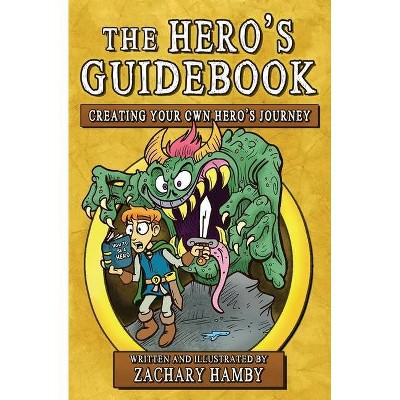 The Hero's Guidebook - by  Zachary Hamby (Paperback)