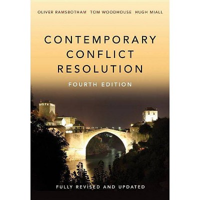 Contemporary Conflict Resolution - 4th Edition by  Oliver Ramsbotham & Tom Woodhouse & Hugh Miall (Paperback)