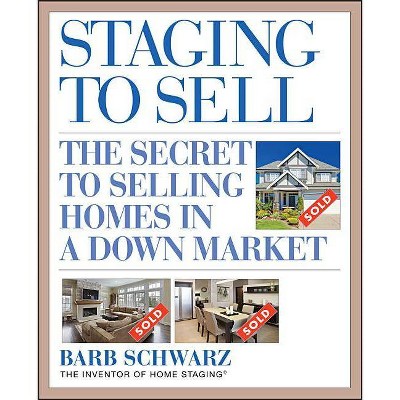 Staging to Sell - by  Barb Schwarz (Paperback)