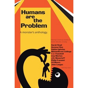 Humans are the Problem - Large Print by  Gabino Iglesias & John Langan & Gemma Files (Paperback) - 1 of 1