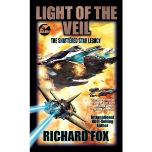 Light of the Veil - (Shattered Star Legacy) by  Richard Fox (Paperback) - 1 of 1