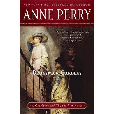 Brunswick Gardens - (Charlotte & Thomas Pitt Novels (Paperback)) by  Anne Perry (Paperback)