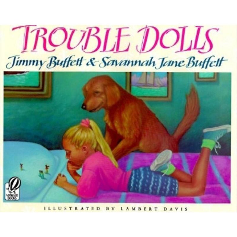 Trouble Dolls - by  Jimmy Buffett & Savannah Jane Buffett (Paperback), 1 of 2