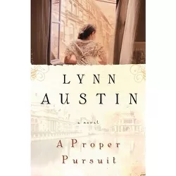 A Proper Pursuit - by  Lynn Austin (Paperback)