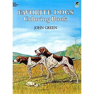 Favorite Dogs Coloring Book - (Dover Nature Coloring Book) by  John Green & Soren Robertson (Paperback)