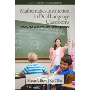 Mathematics Instruction in Dual Language Classrooms - (Research in Bilingual Education) by  M Bravo (Paperback) - 1 of 1