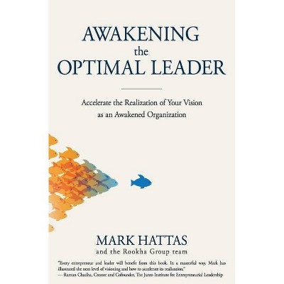 Awakening the Optimal Leader - by  Mark Hattas And the Rookha Group Team (Paperback)