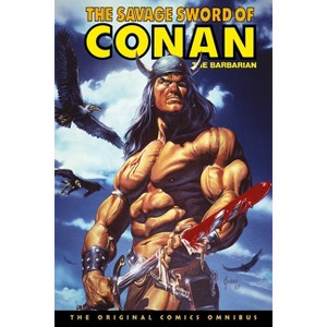The Savage Sword of Conan: The Original Comics Omnibus Vol.10 - (Savage Sword of Conan Omnibus) by  Chuck Dixon (Hardcover) - 1 of 1