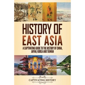 History of East Asia - by Captivating History - 1 of 1