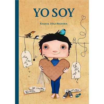 Yo Soy - by  Raquel Díaz Reguera (Hardcover)