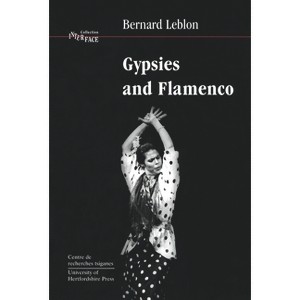 Gypsies and Flamenco - (Interface Collection) 2nd Edition by  Bernard Leblon (Paperback) - 1 of 1