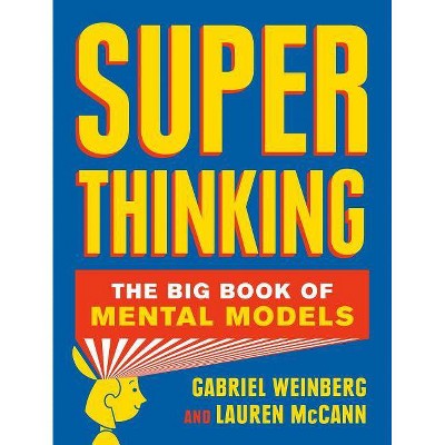 Super Thinking - by  Gabriel Weinberg & Lauren McCann (Hardcover)