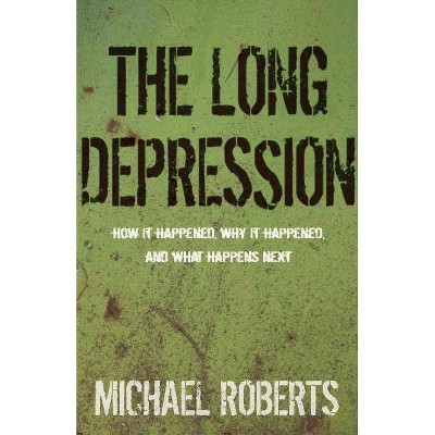 The Long Depression - by  Michael Roberts (Paperback)