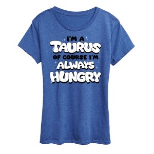 Women's - Instant Message - I'm A Taurus Always Hungry Short Sleeve Graphic T-Shirt - 1 of 4