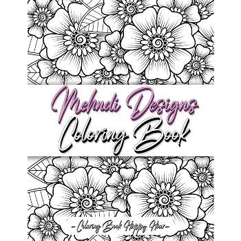 Mehndi Design Coloring Book - by  Coloring Book Happy Hour (Paperback)