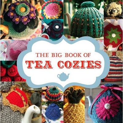 The Big Book of Tea Cozies - by  GMC (Paperback)