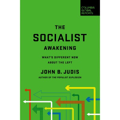 The Socialist Awakening - by  John B Judis (Paperback)