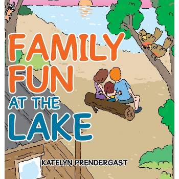 Family Fun at the Lake - by Katelyn Prendergast