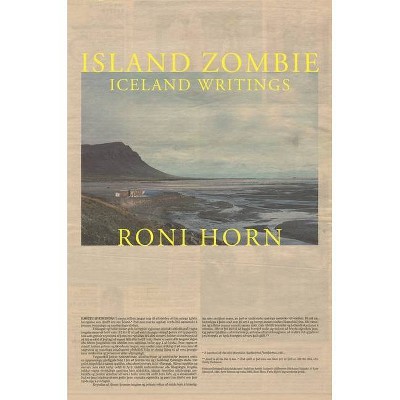 Island Zombie - by  Roni Horn (Hardcover)