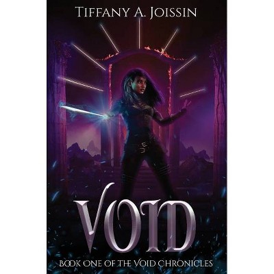 Void - (The Void Chronicles) by  Tiffany A Joissin (Hardcover)