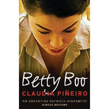 Betty Boo - by  Claudia Piñeiro (Paperback)